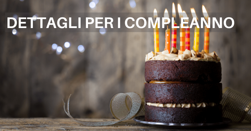 ACQUISTA I DETTAGLI DEL COMPLEANNO